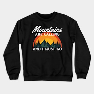 Mountains Are Calling & I Must Go Retro Crewneck Sweatshirt